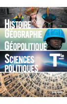 Histoire-geographie, geopolitique et sciences politiques tle (2020) - manuel eleve