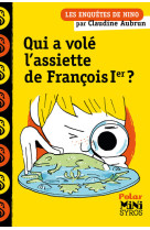 Une enquete de nino: qui a vole l-assiette de francois 1er ?