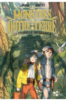 Les monstres d-outre-terre, tome 2 - la citadelle imprenable