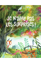 Je n-aime pas les surprises !