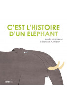 C-est l-histoire d-un elephant - edition cartonnee