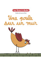 Une poule sur un mur