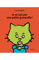 Je ne suis pas une petite grenouille !