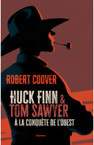 Huck finn et tom sawyer a la conquete de l-ouest