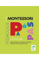 Montessori pas a pas : le francais  -  6/12 ans (edition 2020)