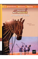 Ma premiere mythologie - t01 - ma premiere mythologie - le cheval de troie adapte des 6 ans