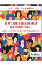 40 activites pour renforcer son courage social et lutter contre les discriminations au quotidien