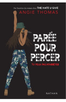 Paree pour percer. tu ne peux pas m-arreter