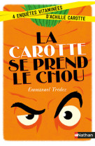 La carotte se prend le chou:4 enquetes vitaminees d-achille carotte