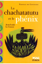 La chachatatutu et le phenix