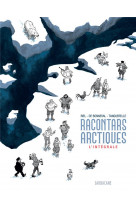 Racontars arctiques - l-integrale - edition 2019