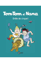 Tom-tom et nana, tome 07 - drole de cirque !