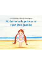 Princesse coquette - t07 - mademoiselle princesse veut etre grande