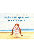 Mademoiselle princesse veut être grande