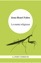 La mante religieuse.