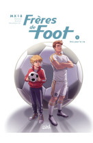 Freres de foot t01 - unis pour la vie