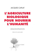 L-agriculture biologique pour nourrir l-humanite - demonstration