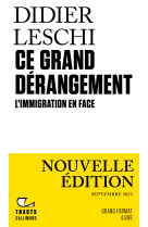 Ce grand derangement - l-immigration en face-nouvelle edition augmentee