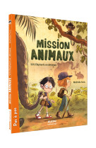 Mission animaux - tome 1 - sos éléphants en détresse