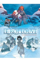 Le roi louve - tome 1 - la rebellion de petigre