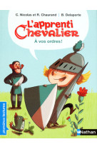 L'apprenti chevalier: à vos ordres !