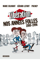 Libération - nos années folles (1980-1996)