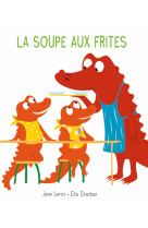 Mim et crocus : la soupe aux frites