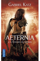 Aeternia - tome 2 l'envers du monde