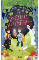 Les mystères de dundoodle - tome 2 le dentiste des ténèbres