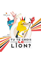 Tu te crois le lion ? - poche