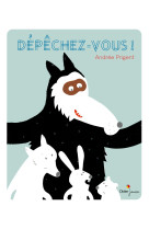 Dépêchez-vous !