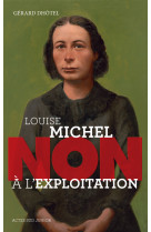 Louise michel : "non à l'exploitation"