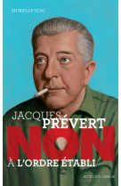 Jacques prévert : "non à l'ordre établi"