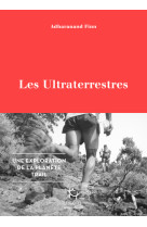 Les ultraterrestres - une exploration de la planète trail