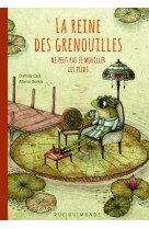 La reine des grenouilles ne peut pas se mouiller les pieds