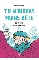 Tu mourras moins bete t02 quoi de neuf docteur moustache