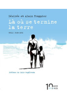 Là où se termine la terre - nouvelle édition 10 ans