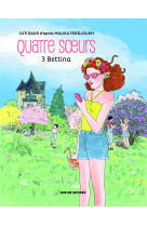 Quatre soeurs tome 3 bettina bd