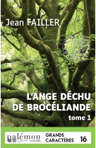 L'ange déchu de brocéliande - t1 (grands caractères)