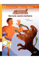 Ma première mythologie - hercule contre cerbère - adapté dès 6 ans