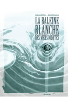 La baleine blanche des mers mortes - histoire complète