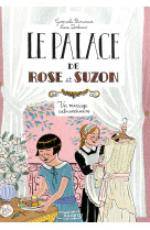 Le palace de rose et suzon - un mariage extraordinaire