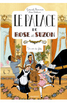 Le palace de rose et suzon - un air de fête