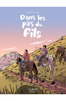 Dans les pas du fils (roman graphique)