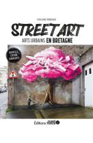 Street art, les arts urbains en bretagne (version augmentée)