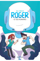 Roger et ses humains - tome 1