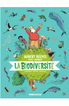 Hubert reeves nous explique - tome 1 - la biodiversité