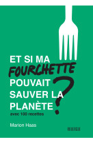 Et si ma fourchette pouvait sauver la planète ?