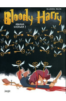 Bloody harry - tome 2 abrada kadavra !