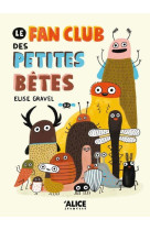 Le fan club des petites bêtes